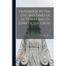 Handbook to the Life and Times of St. Teresa and St. John of the Cross; 0