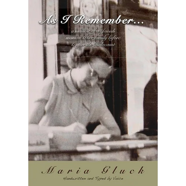 As I Remember...: a memoir of a Jewish woman & her family before & after the Holocaust