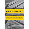 Car Country: An Environmental History