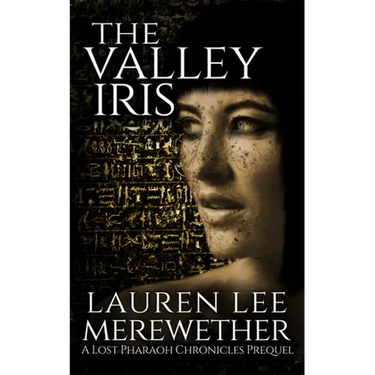 The Valley Iris: A Lost Pharaoh Chronicles Prequel
