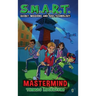 Mastermind (Book 1): S.M.A.R.T. (Secret Missions and Rad Technology)