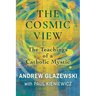The Cosmic View: The Teachings of a Catholic Mystic