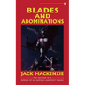 Blades and Abominations