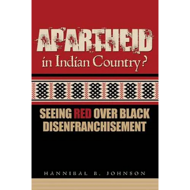 Apartheid in Indian Country: Seeing Red Over Black Disenfranchisement
