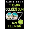 The Man with the Golden Gun: A James Bond Novel