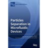 Particles Separation in Microfluidic Devices