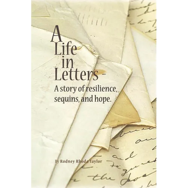 A Life, in Letters: A Story of Resilience, Sequins, and Hope.