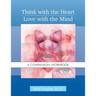 Think with the Heart / Love with the Mind - Workbook: A Companion Workbook