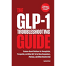The GLP-1 Troubleshooting Guide: Science-Based Solutions for Semaglutide, Tirzepatide, and Other GLP-1s for Slow Responders, Plateaus, and When Result