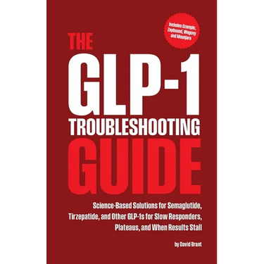 The GLP-1 Troubleshooting Guide: Science-Based Solutions for Semaglutide, Tirzepatide, and Other GLP-1s for Slow Responders, Plateaus, and When Result