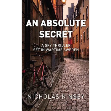 An Absolute Secret: A Spy Thriller set in Wartime Sweden