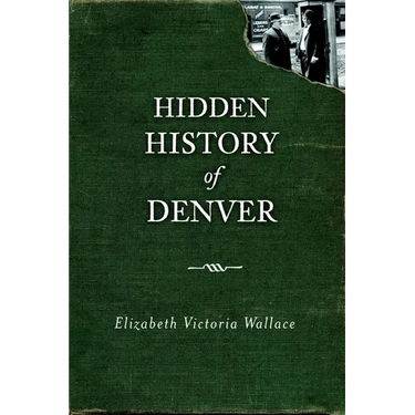 Hidden History of Denver