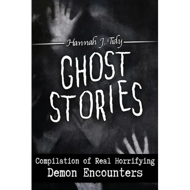 Ghost Stories: Compilation of Real Horrifying- Demon Encounters