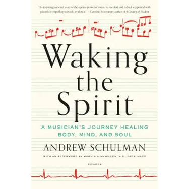 Waking the Spirit: A Musician's Journey Healing Body, Mind, and Soul