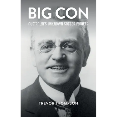 Big Con: Australia's Unknown Soccer Pioneer
