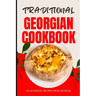 Traditional Georgian Cookbook: 50 Authentic Recipes from Georgia