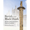 Burials and the Black Death: The New Library Excavation, Hereford Cathedral