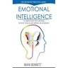 Emotional Intelligence: The Definitive Practical Guide to Understand Your Emotions, Develop Your EQ and Improve Your Relationships