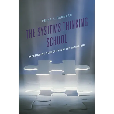 The Systems Thinking School: Redesigning Schools from the Inside-Out