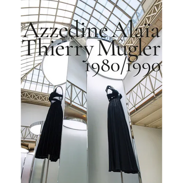Azzedine Alaïa, Thierry Mugler: Two Decades of Artistic Affinities