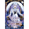 Ten Ways to Get Dumped by a Tyrant: Volume II (Light Novel)