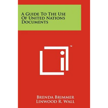 A Guide To The Use Of United Nations Documents