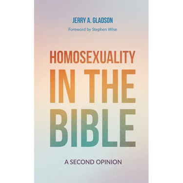 Homosexuality in the Bible: A Second Opinion