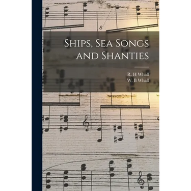 Ships, sea Songs and Shanties