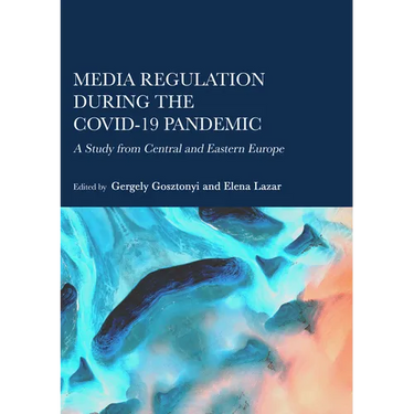 Media Regulation during the COVID-19 Pandemic: A Study from Central and Eastern Europe
