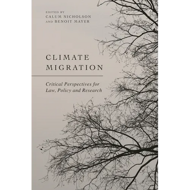 Climate Migration: Critical Perspectives for Law, Policy, and Research
