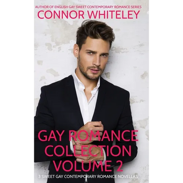 Gay Romance Collection Volume 2: 3 Sweet Gay Contemporary Romance Novellas