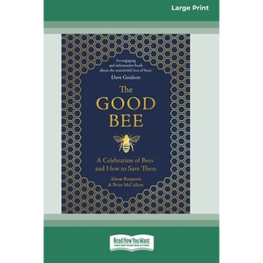 The Good Bee: A Celebration of Bees and How to Save Them (16pt Large Print Edition)