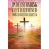 Understanding What a Reformed-Church Christian Believes