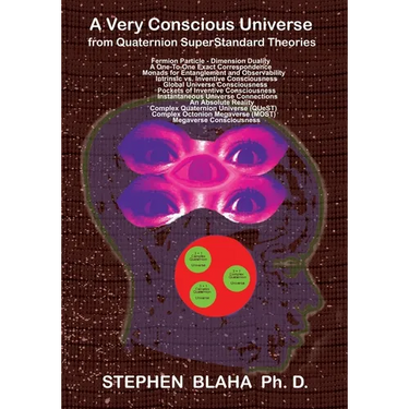 A Very Conscious Universe from Quaternion SuperStandard Theories