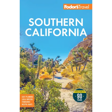 Fodor's Southern California: With Los Angeles, San Diego, the Central Coast & the Best Road Trips