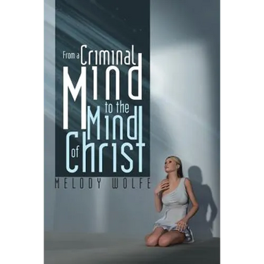 From a Criminal Mind to the Mind of Christ