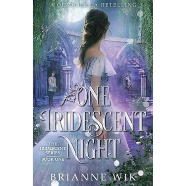 One Iridescent Night: A Cinderella Retelling