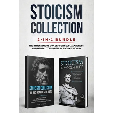 Stoicism Collection: 2-in-1 Bundle: Stoicism in Modern Life + The Most Inspiring Stoic Quotes - The #1 Beginner's Box Set for Self-Awareness and Menta