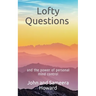 Lofty Questions and the Power of Personal Mind Control: Teach yourself to think positive thoughts