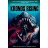 Kronos Rising: After 65 million years, the world's greatest predator is back.