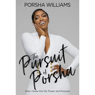 The Pursuit of Porsha: How I Grew Into My Power and Purpose