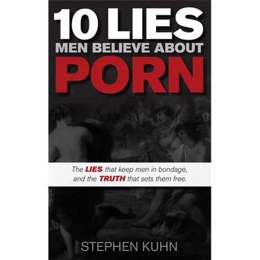 10 Lies Men Believe about Porn