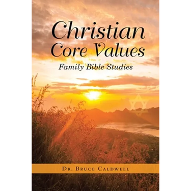 Christian Core Values: Family Bible Studies
