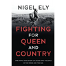 Fighting for Queen and Country: One man's true story of blood and violence in the paras and the SAS