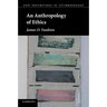 An Anthropology of Ethics