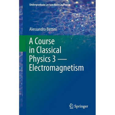 A Course in Classical Physics 3 -- Electromagnetism