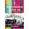 Revolution is for us: The Left and Gay Liberation in Australia