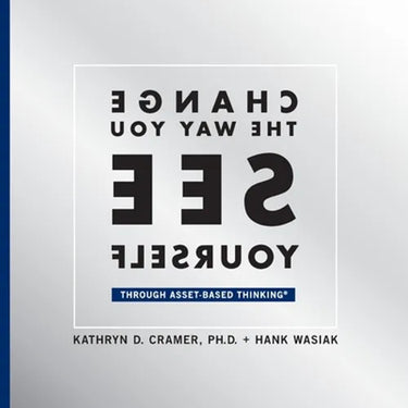 Change The Way You See Yourself: Through Asset-Based Thinking