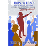 How to Lead When No One Follows