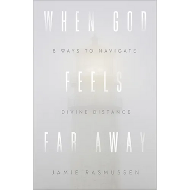 When God Feels Far Away